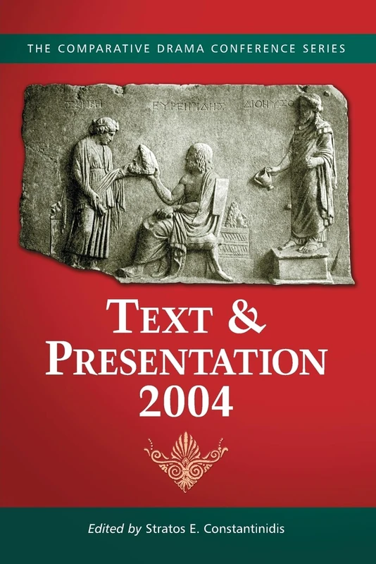 Text & Presentation, 2004: 1 (The Comparative Drama Conference Series, 1)