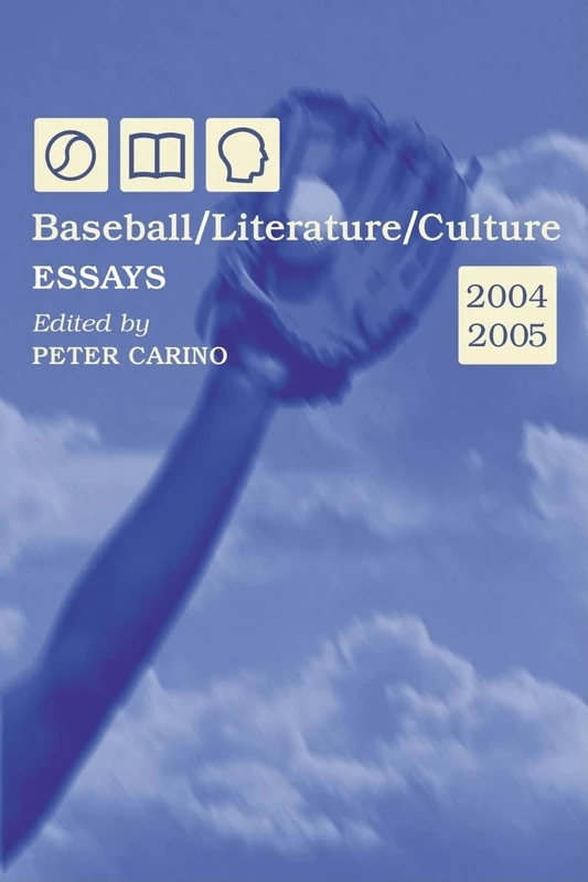 Baseball/Literature/Culture: Essays, 2004-2005: 3 (Baseball in Literature and American Culture Conference Series, 3)