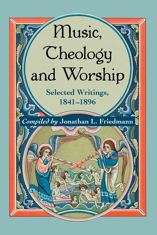 Music, Theology and Worship: Selected Writings, 18411896