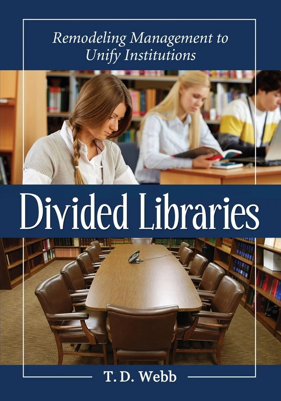 Divided Libraries: Remodeling Management to Unify Institutions