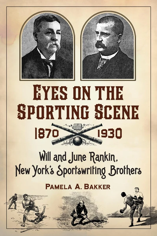 Eyes on Sporting Scene 1870-19: Will and June Rankin, New York's Sportswriting Brothers - Image 1
