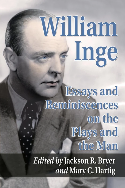 William Inge: Essays and Reminiscences on the Plays and the Man: Essays on the Plays and the Man - Image 1