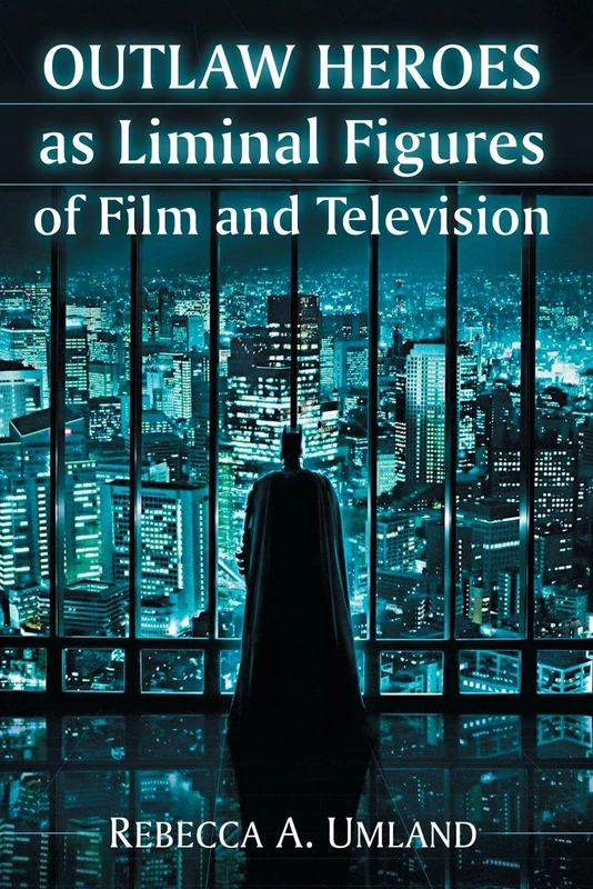 Outlaw Heroes as Liminal Figures of Film and Television - Image 1
