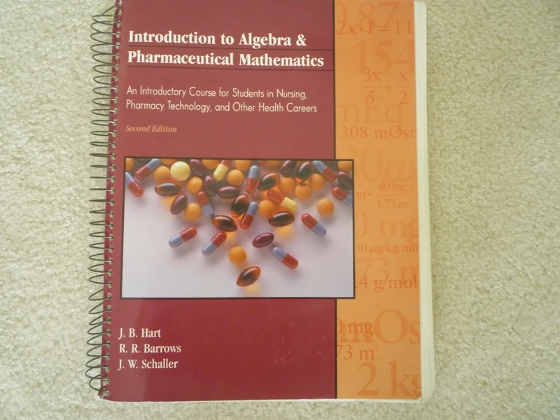 Introduction to Algebra AND Pharmaceutical Mathematics: An Introductory Course for Students in Nursing, Pharmacy Technology, and Other Health Careers