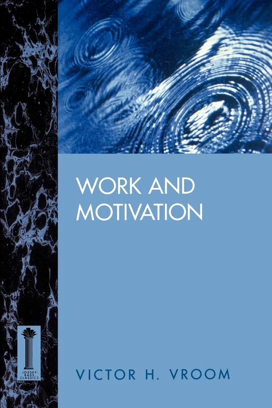 Work and Motivation (LSI) (Jossey-Bass Classics)