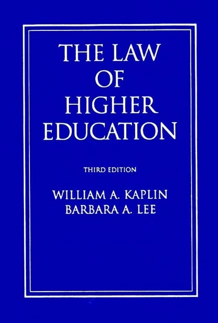 The Law of Higher Education: A Comprehensive Guide to Legal Implications of Administrative Decision Making (The Jossey-Bass higher & adult education series)
