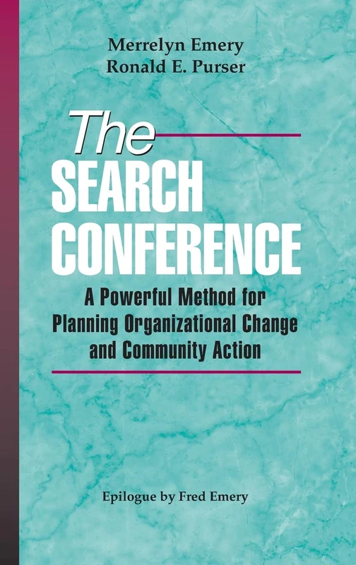 The Search Conference: A Powerful Method for Planning Organizational Change and Community Action (Jossey-Bass Public Administration)