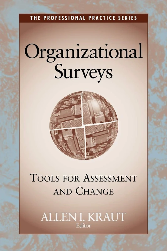 Organizational Surveys: Tools for Assessment and Change: 3 (J-B SIOP Professional Practice Series)