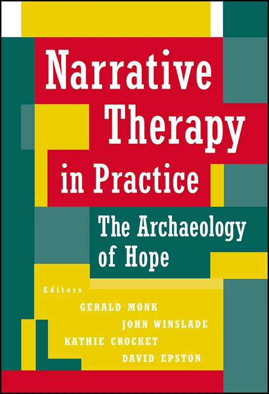 Narrative Therapy in Practice: The Archaeology of Hope (Jossey-Bass Psychology)