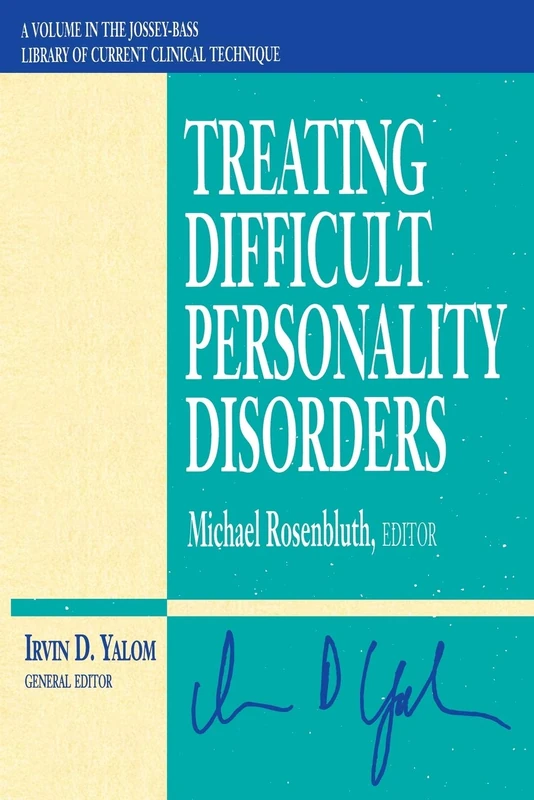 Treating Difficult Personality Disorders (Jossey-Bass Library of Current Clinical Technique)