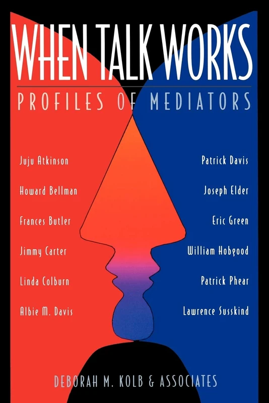 When Talk Works: Profiles of Mediators (Jossey-Bass Conflict Resolution) - Image 1