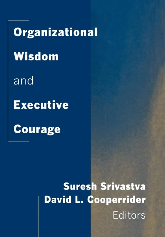 Executive Courage in the Organization (New Lexington Press Management and Organization Sciences Ser)