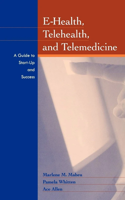 Jossey-Bass E-Health, Telehealth, and Telemedicine Guide