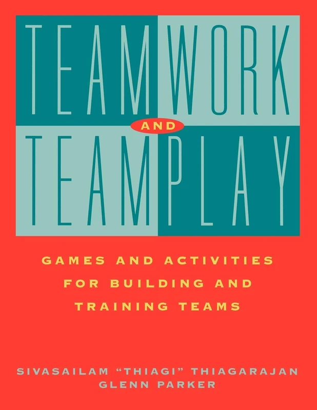 Teamwork and Teamplay Games and Activities for Building and Training Teams