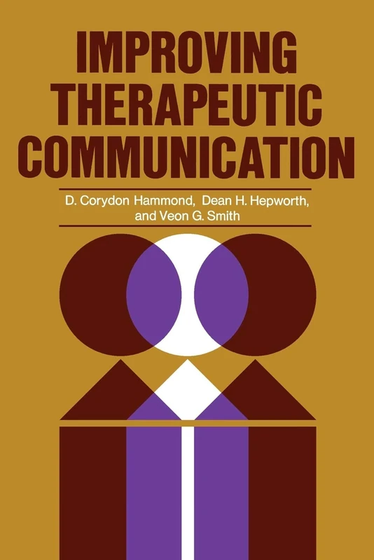 Improving Therapeutic Communication P: A Guide for Developing Effective Techniques