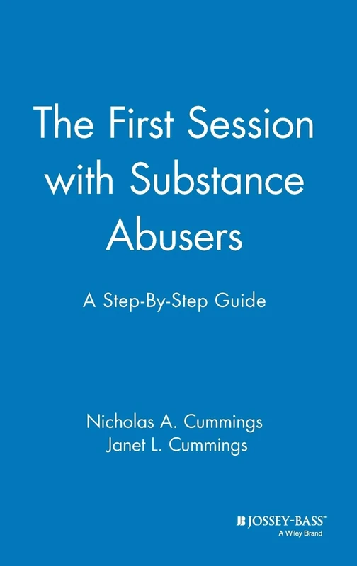The First Session with Substance Abusers: A Step-by-Step Guide