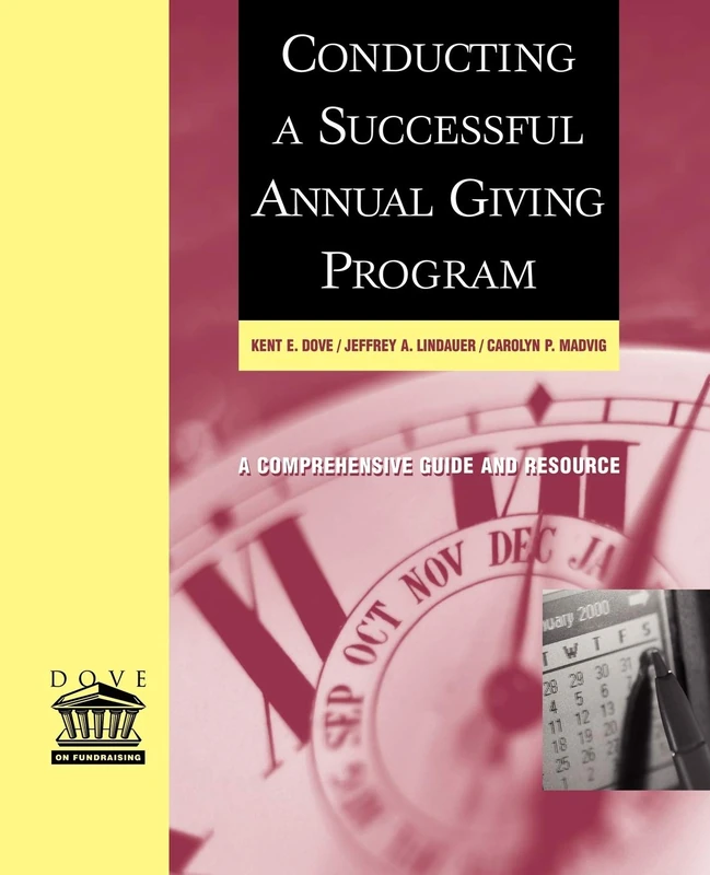 Conducting Successful Annual Giving Prog: A Comprehensive Guide and Resource