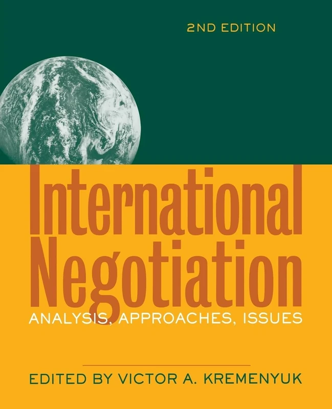 International Negotiation, Second Edition: Analysis, Approaches, Issues