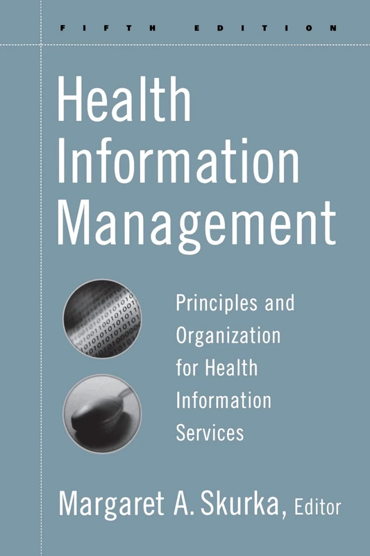 Health Information Management 5e: Principles and Organization for Health Information Services (J–B AHA Press)