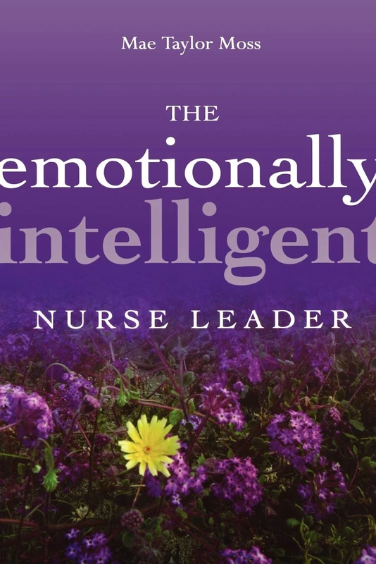 The Emotionally Intelligent Nurse Leader: 20 (J-B AHA Press)