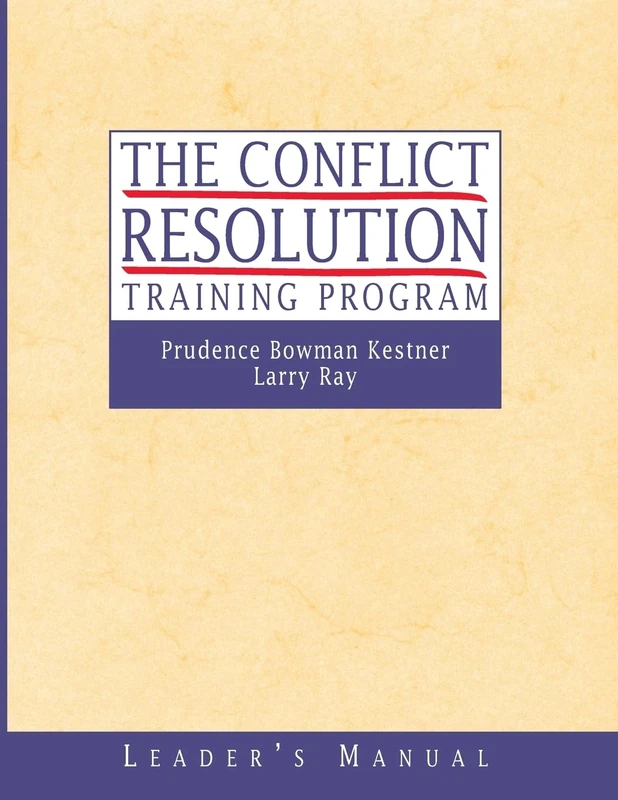 The Conflict Resolution Training Program: Leader's Manual