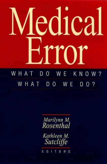 Medical Error: What Do We Know? What Do We Do?