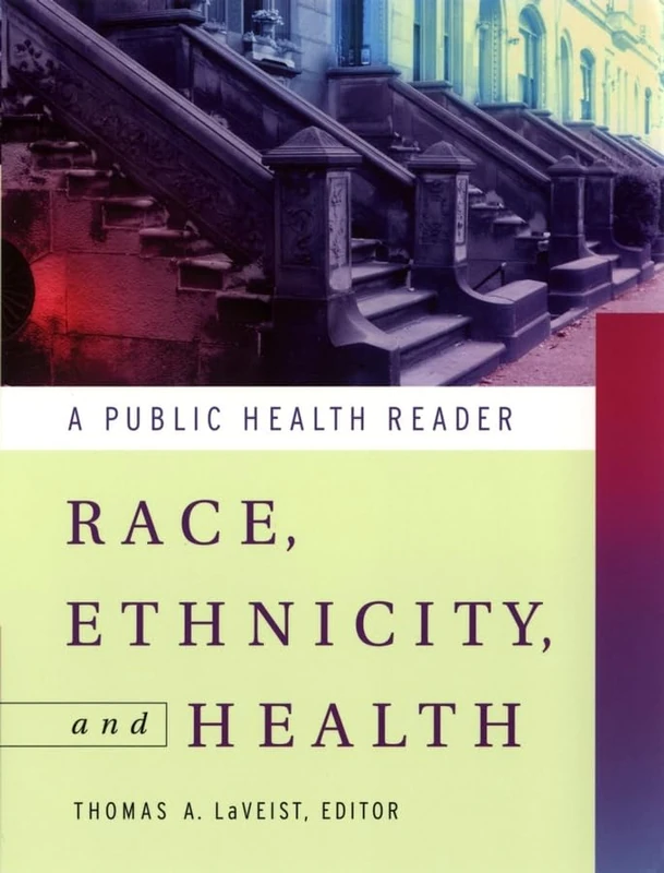 Race, Ethnicity, and Health: A Public Health Reader (Public Health/Vulnerable Populations)