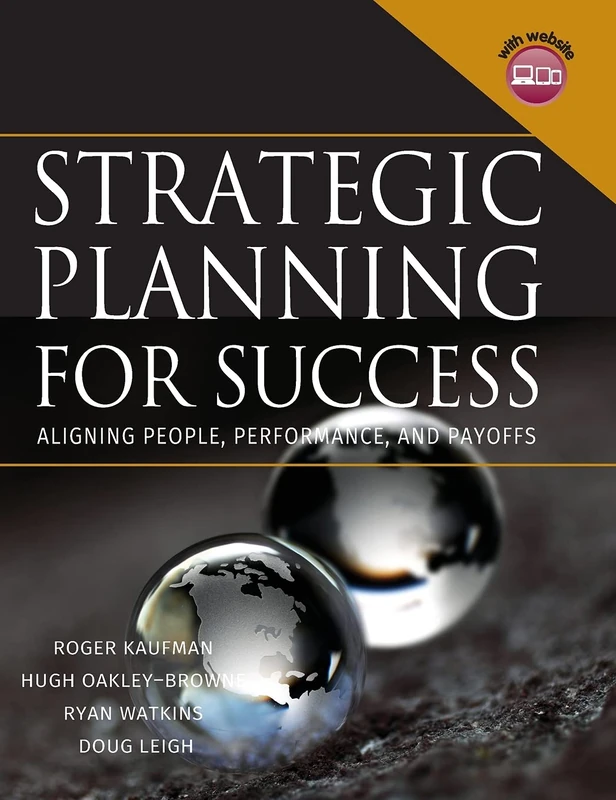 Strategic Planning For Success: Aligning People, Performance, and Payoffs