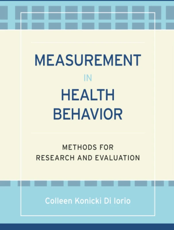 Measurement in Health Behavior: Methods for Research and Evaluation: 1 (Jossey-Bass Public Health)