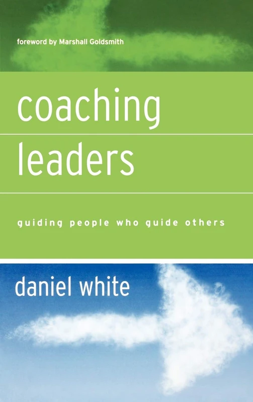 Coaching Leaders: Guiding People Who Guide Others (Jossey-Bass Leadership Series)