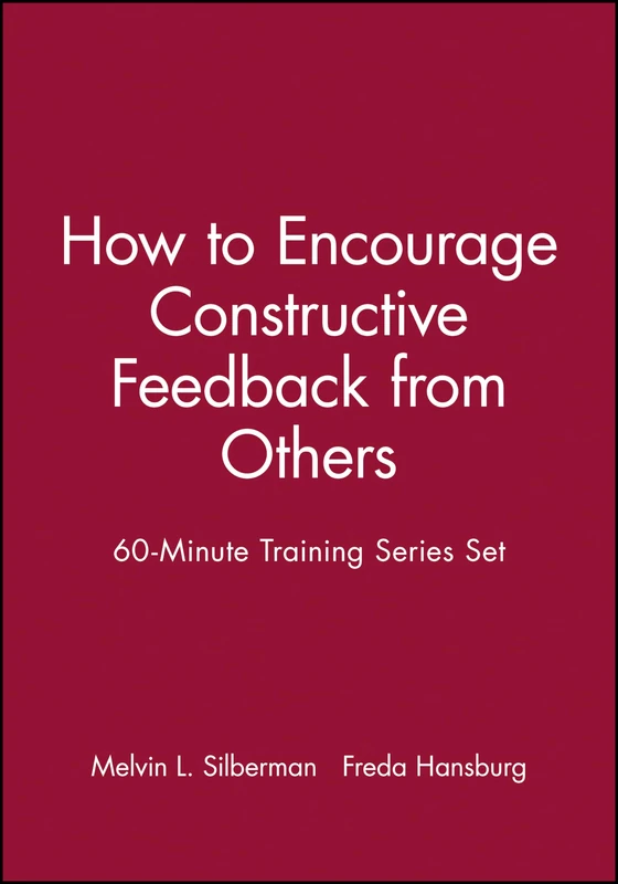 60-Minute Training Series Set: How to Encourage Constructive Feedback from Others (60 Minute Active Training S)