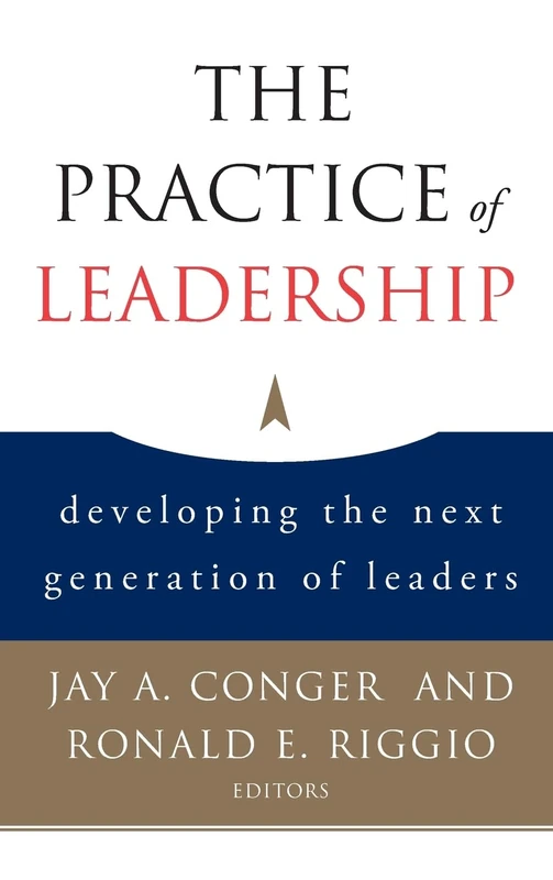 The Practice of Leadership: Developing the Next Generation of Leaders