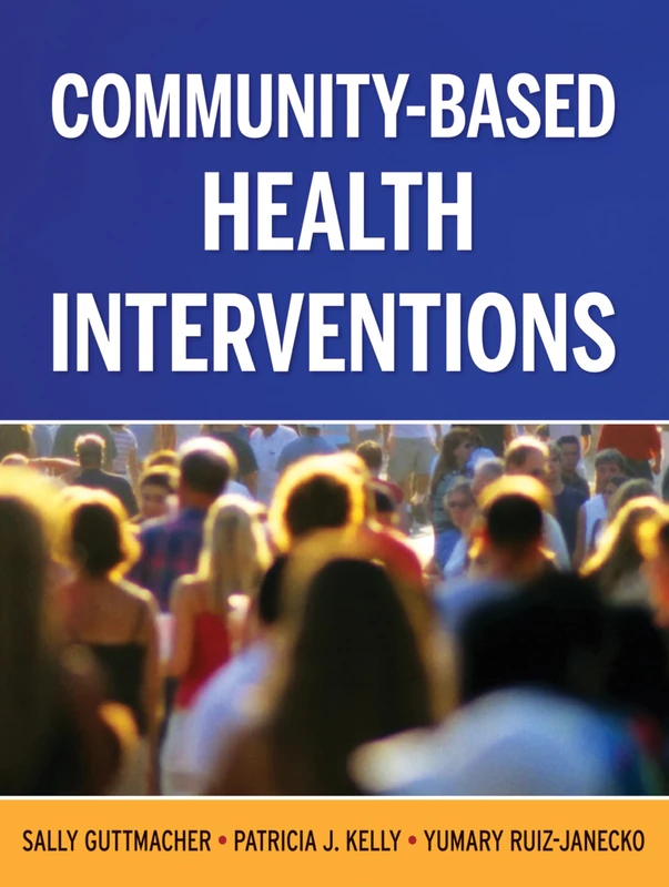 Community-Based Health Interventions: Principles and Applications