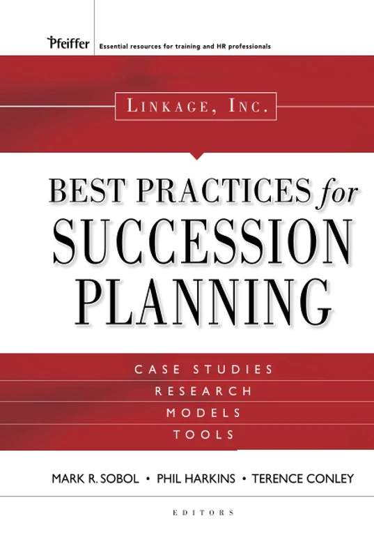 Linkage Inc.'s Best Practices for Succession Planning: Case Studies, Research, Models, Tools (Essential Knowledge Resource (Hardcover))
