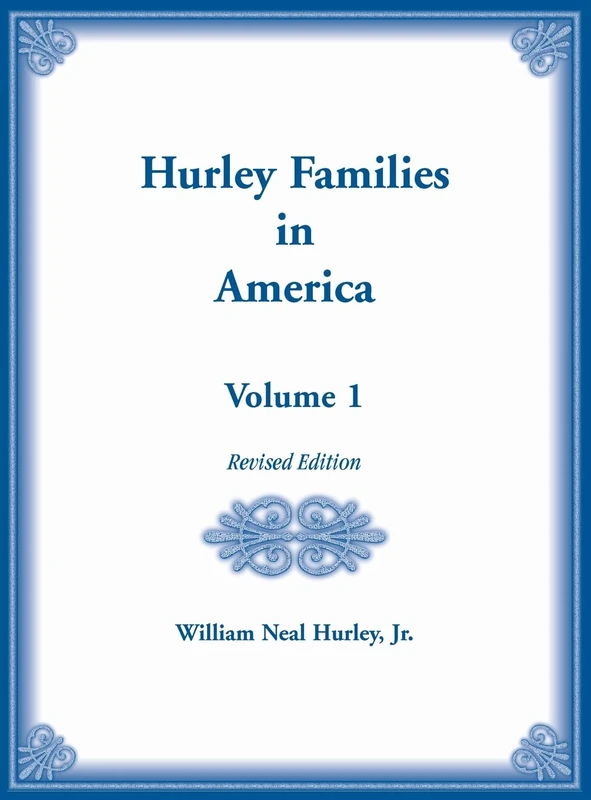Hurley Families in America, Volume One, Revised Edition