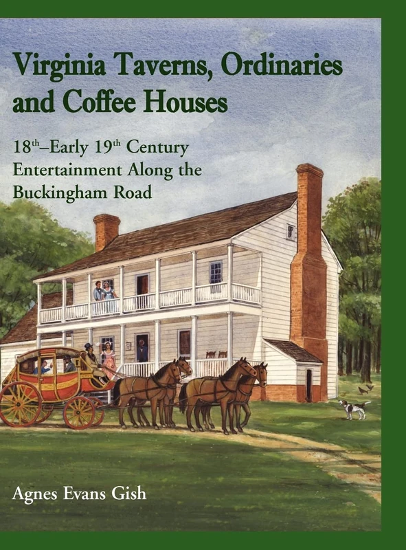 Virginia Taverns, Ordinaries and Coffee Houses: 18th-Early 19th Century Entertainment Along the Buckingham Road