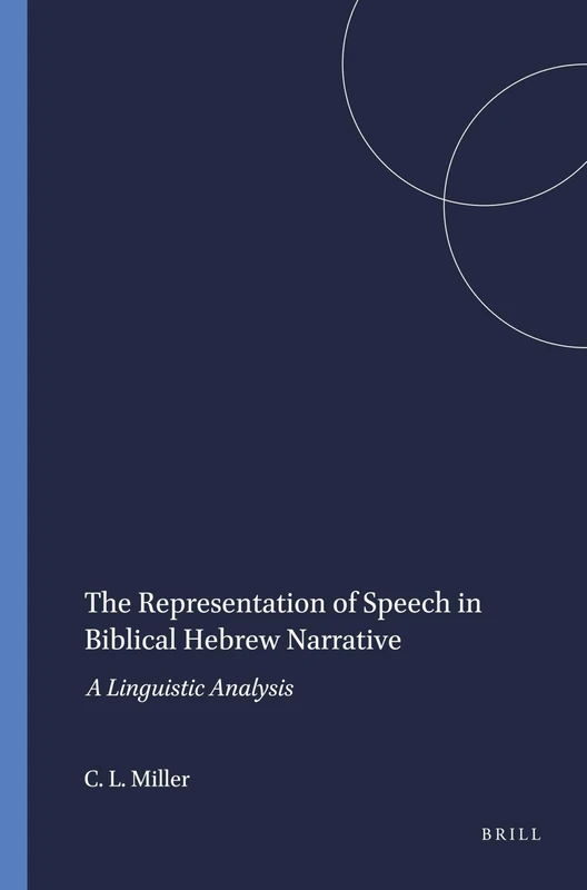 The Representation of Speech in Biblical Hebrew Narrative: A Linguistic Analysis: 55 (Harvard Semitic Monographs, 55)