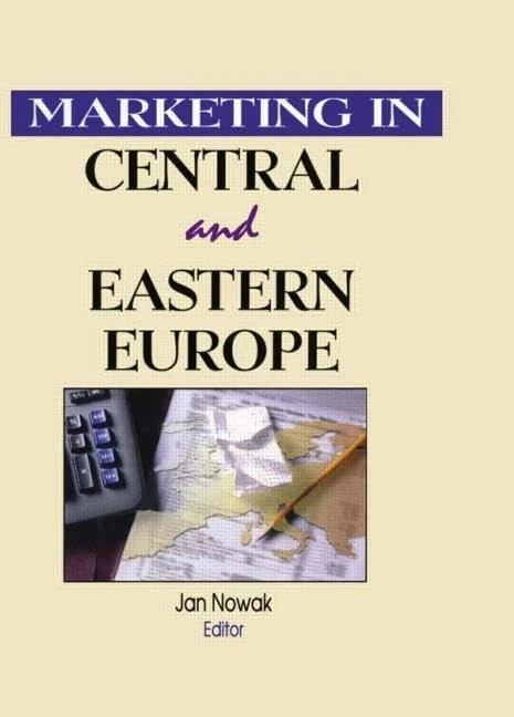 Marketing in Central and Eastern Europe (East-West Business)