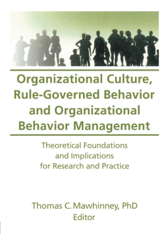 Organizational Culture, Rule-Governed Behavior and Organizational Behavior Management: Theoretical Foundations and Implications for Research and ... Behavior Management , Vol 12, No 2)