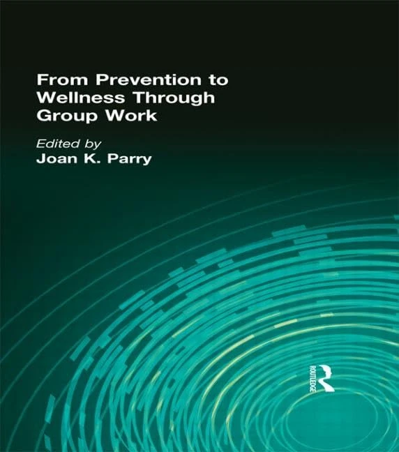 Routledge From Prevention to Wellness Through Group Work Book