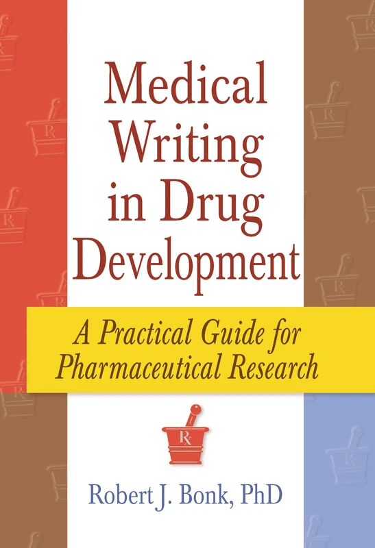 Medical Writing in Drug Development: A Practical Guide for Pharmaceutical Research