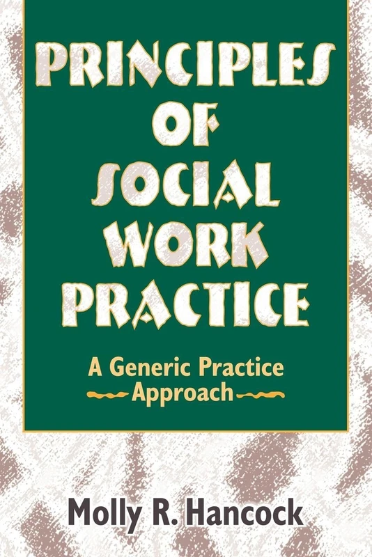 Principles of Social Work Practice: A Generic Practice Approach (Haworth Social Work Practice)
