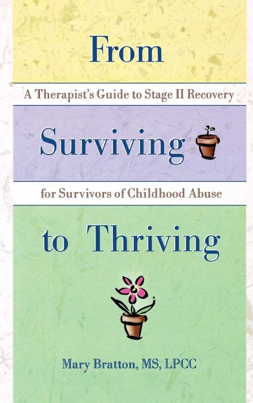 From Surviving to Thriving: A Therapist's Guide to Stage II Recovery for Survivors of Childhood Abuse