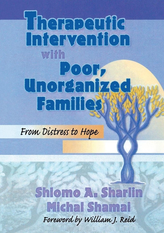 Therapeutic Intervention with Poor, Unorganized Families: From Distress to Hope