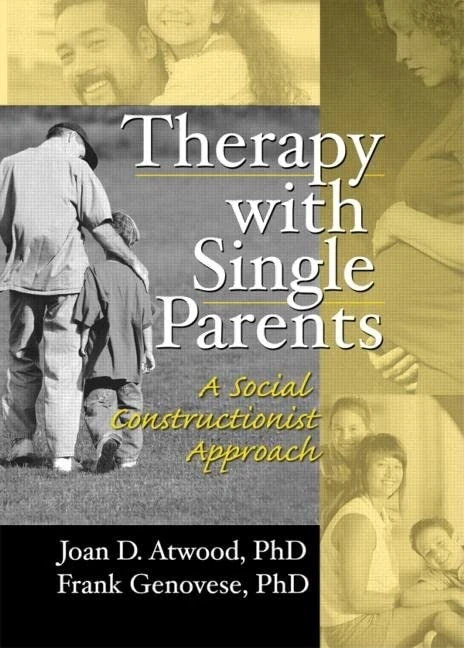 Therapy With Single Parents: A Social Constructionist Approach