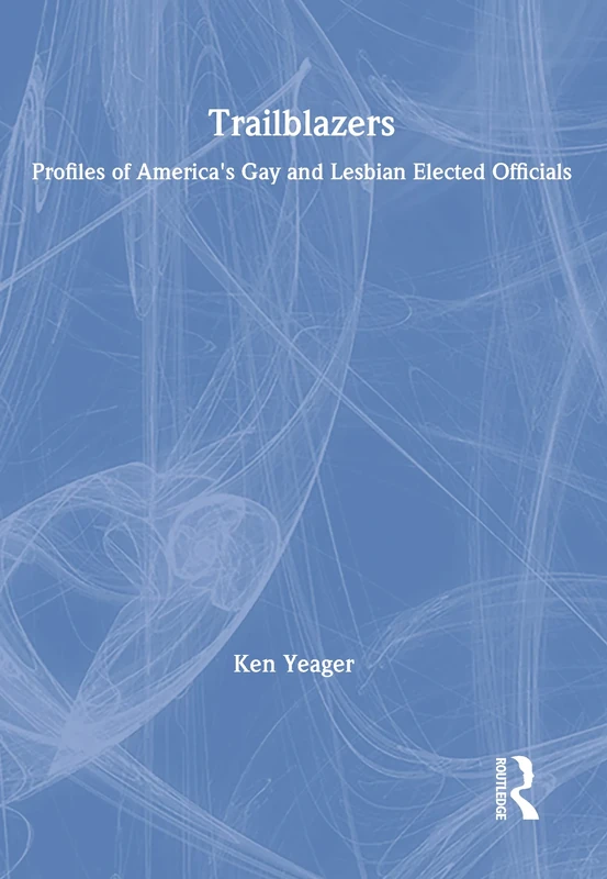Trailblazers: Profiles of America's Gay and Lesbian Elected Officials - Image 1