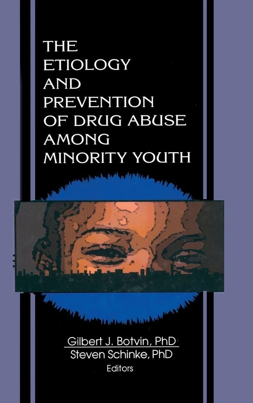 The Etiology and Prevention of Drug Abuse Among Minority Youth