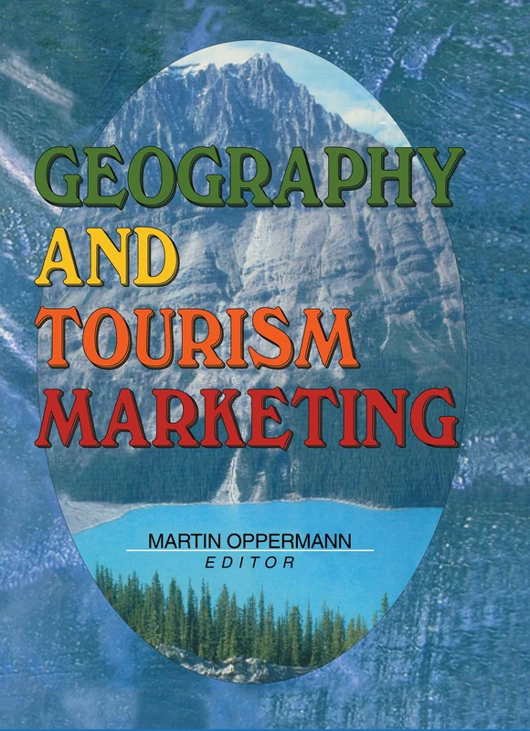 Geography and Tourism Marketing (Travel & Tourism Marketing Series)