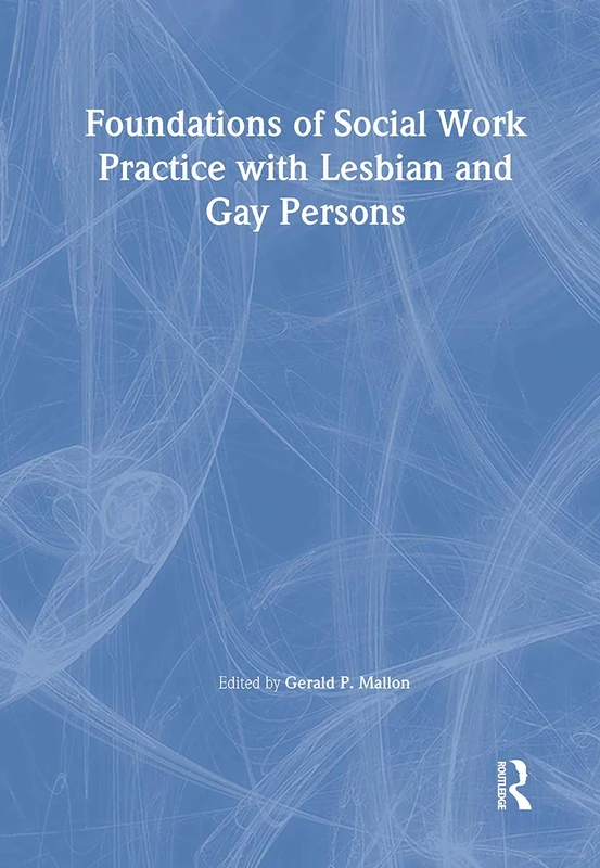 Routledge - Foundations of Social Work Practice with Lesbian and Gay Persons