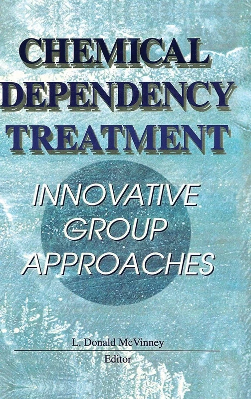 Chemical Dependency Treatment: Innovative Group Approaches